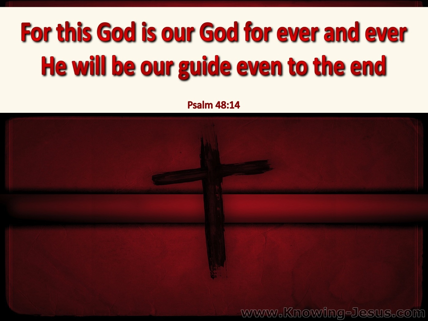 Psalm 48:14 He Is Our Guide To The End (red)